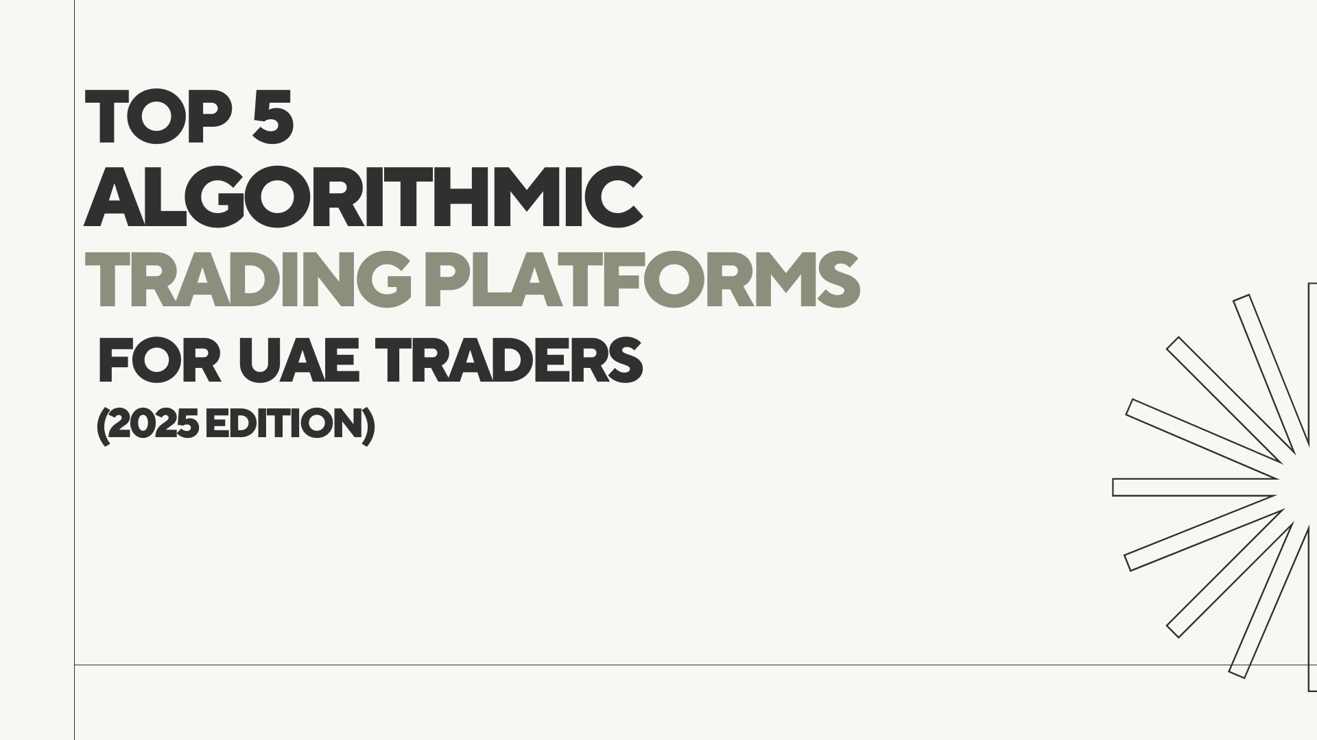 Top 5 Algorithmic Trading Platforms for UAE Traders (2025 Edition)
