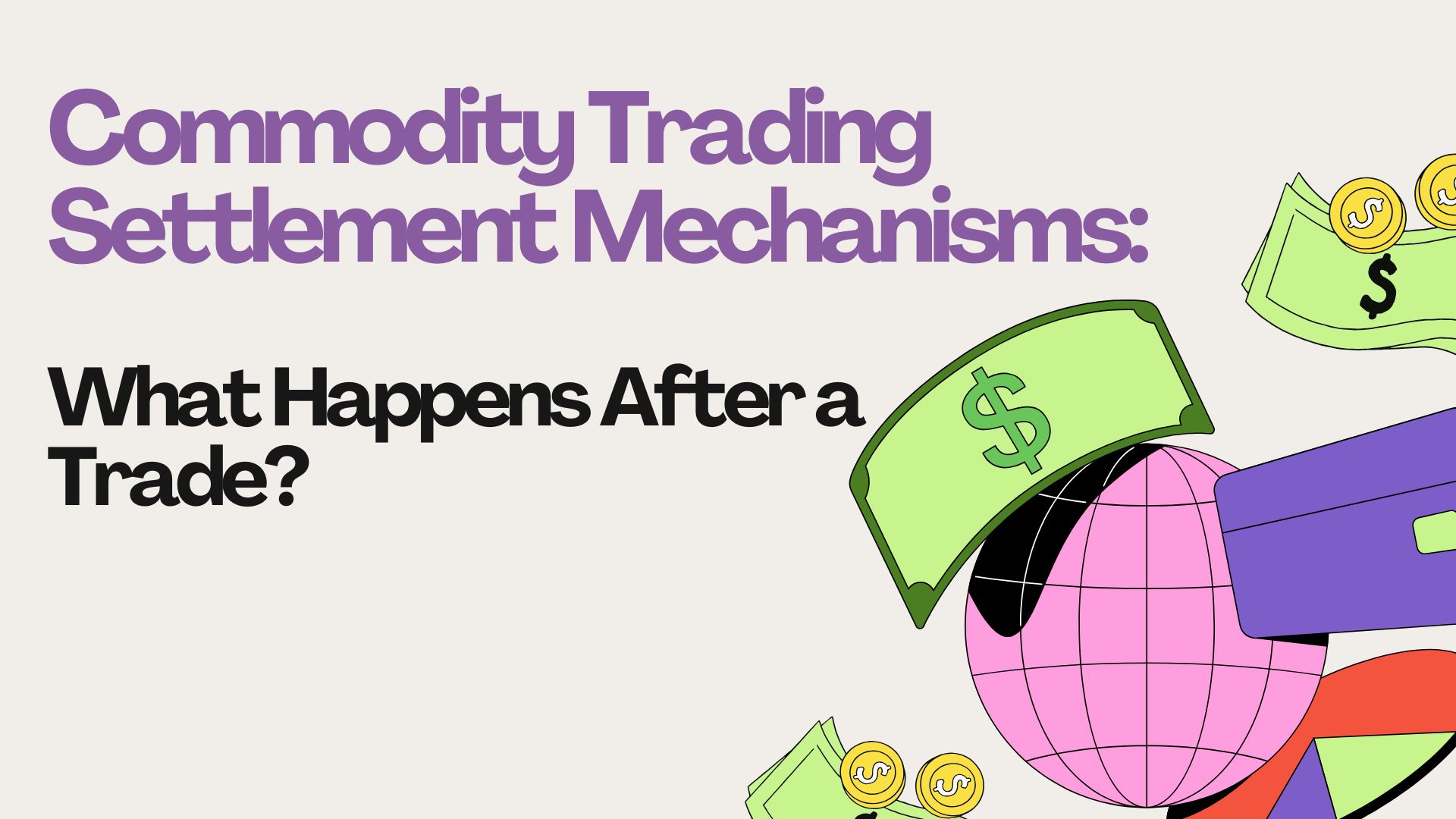 Commodity Trading Settlement Mechanisms: What Happens After a Trade