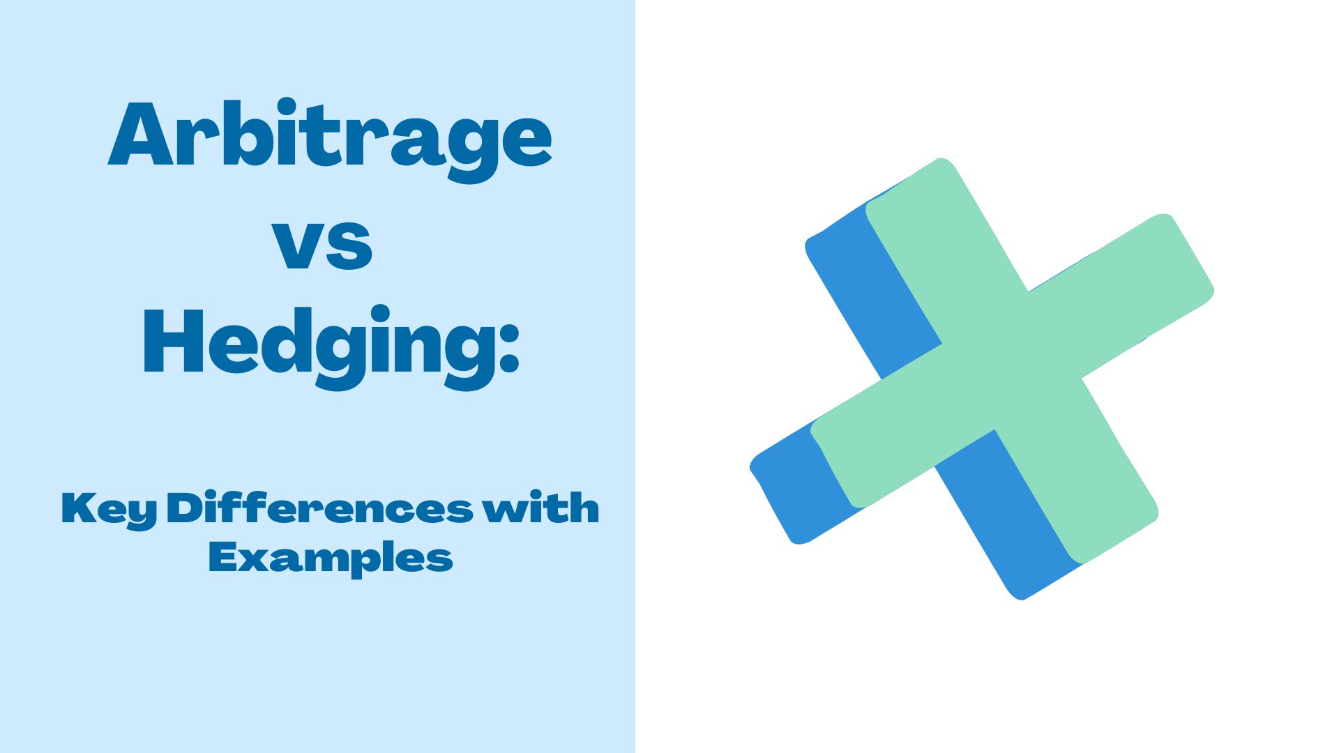 Arbitrage vs Hedging: Key Differences with Examples