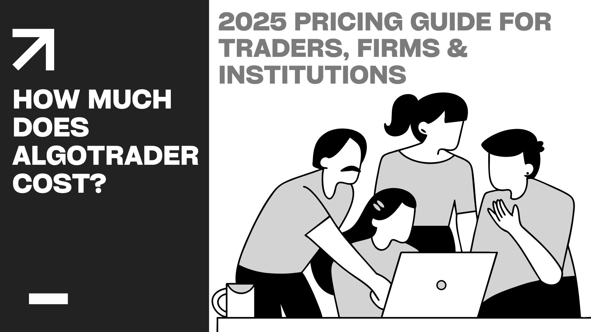 How Much Does AlgoTrader Cost? 2025 Pricing Guide for Traders, Firms & Institutions