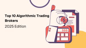 Top 10 Algorithmic Trading Brokers (2025 Edition)